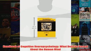 Handbook of Cognitive Neuropsychology What Deficits Reveal About the Human Mind