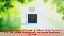Read  Federal Courts and the Law of FederalState Relations 7th University Casebooks EBooks Online