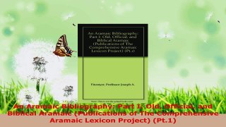 Read  An Aramaic Bibliography Part I Old Official and Biblical Aramaic Publications of The Ebook Free