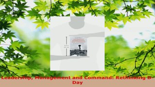 Read  Leadership Management and Command Rethinking DDay EBooks Online