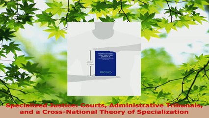 Read  Specialized Justice Courts Administrative Tribunals and a CrossNational Theory of EBooks Online