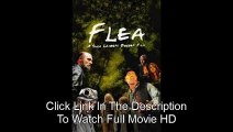 Download Flea (2016) Full Movie [To Watching Full Movie,Click My Website Link In DESCRIPTION]