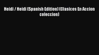 Heidi / Heidi (Spanish Edition) (Clasicos En Accion coleccion) [PDF] Online