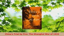 Read  Chinas Trial by Fire The Shanghai War of 1932 EBooks Online
