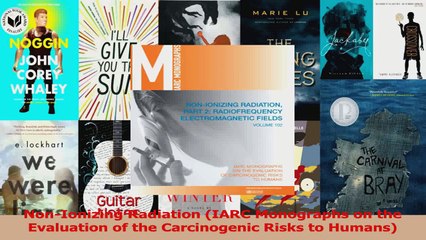 Read  NonIonizing Radiation IARC Monographs on the Evaluation of the Carcinogenic Risks to Ebook Free