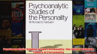 Psychoanalytic Studies of the Personality The Object Relation Theory of Personality