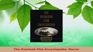 Read  The Overlook Film Encyclopedia Horror Ebook Free