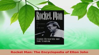 Download  Rocket Man The Encyclopedia of Elton John PDF Online