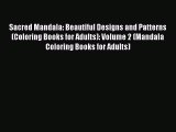 Sacred Mandala: Beautiful Designs and Patterns (Coloring Books for Adults): Volume 2 (Mandala