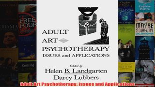 Adult Art Psychotherapy Issues and Applications