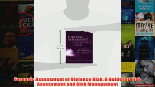 Forensic Assessment of Violence Risk A Guide for Risk Assessment and Risk Management