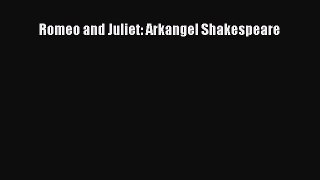 Romeo and Juliet: Arkangel Shakespeare [Download] Full Ebook