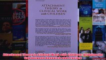 Attachment Theory in Clinical Work with Children Bridging the Gap between Research and