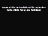 Shooter's Bible Guide to Whitetail Strategies: Deer Hunting Skills Tactics and Techniques [Read]