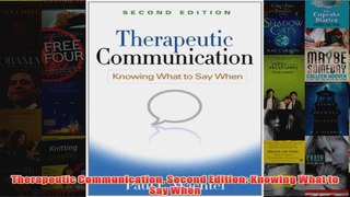 Therapeutic Communication Second Edition Knowing What to Say When