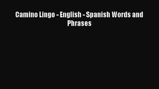 Camino Lingo - English - Spanish Words and Phrases [Download] Online