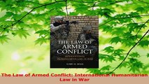 Read  The Law of Armed Conflict International Humanitarian Law in War EBooks Online