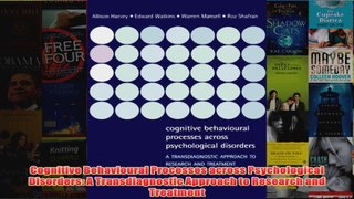 Cognitive Behavioural Processes across Psychological Disorders A Transdiagnostic Approach