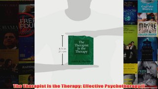 The Therapist Is the Therapy Effective Psychotherapy II