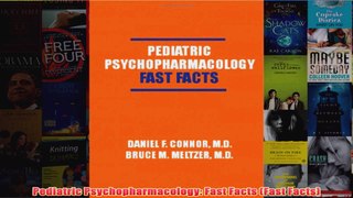 Pediatric Psychopharmacology Fast Facts Fast Facts