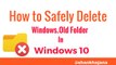 How to Safely Delete Windows.old Folder in Windows 8.1 & Windows 10