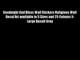 Goodnight God Bless Wall Stickers Religious Wall Decal Art available in 5 Sizes and 25 Colours