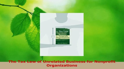 Read  The Tax Law of Unrelated Business for Nonprofit Organizations EBooks Online