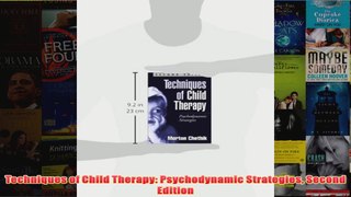 Techniques of Child Therapy Psychodynamic Strategies Second Edition