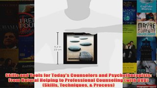 Skills and Tools for Todays Counselors and Psychotherapists From Natural Helping to