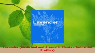 Read  Lavender Medicinal and Aromatic Plants  Industrial Profiles EBooks Online