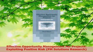 Read  Effective Opportunity Management For Projects Exploiting Positive Risk PM Solutions Ebook Free