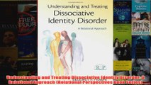 Understanding and Treating Dissociative Identity Disorder A Relational Approach