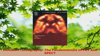 Read  Emission Tomography The Fundamentals of PET and SPECT EBooks Online