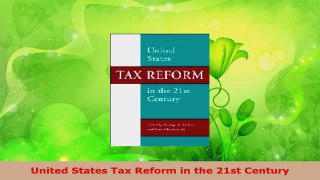 Read  United States Tax Reform in the 21st Century Ebook Free