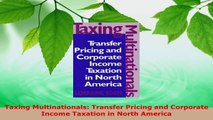Read  Taxing Multinationals Transfer Pricing and Corporate Income Taxation in North America Ebook Free