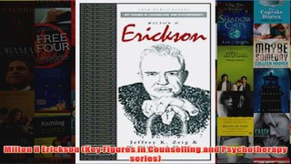 Milton H Erickson Key Figures in Counselling and Psychotherapy series