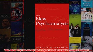 The New Psychoanalysis Legacies of Social Thought Series