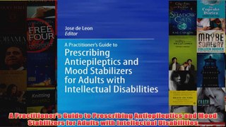 A Practitioners Guide to Prescribing Antiepileptics and Mood Stabilizers for Adults with