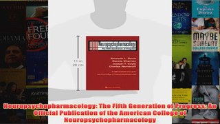 Neuropsychopharmacology The Fifth Generation of Progress An Official Publication of the