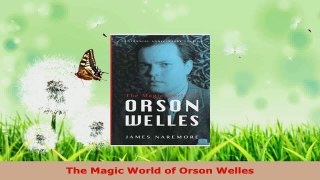 PDF Download  The Magic World of Orson Welles PDF Full Ebook