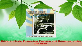 PDF Download  Drivein Movie Memories Popcorn and Romance Under the Stars Download Full Ebook