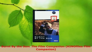 PDF Download  Burnt By the Sun The Film Companion KINOfiles Film Companion PDF Online