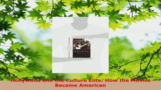 PDF Download  Hollywood and the Culture Elite How the Movies Became American Read Full Ebook