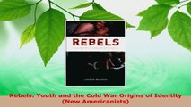 PDF Download  Rebels Youth and the Cold War Origins of Identity New Americanists PDF Full Ebook