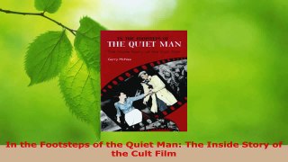 Read  In the Footsteps of the Quiet Man The Inside Story of the Cult Film Ebook Free