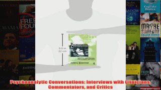 Psychoanalytic Conversations Interviews with Clinicians Commentators and Critics