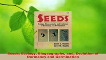 Read  Seeds Ecology Biogeography and Evolution of Dormancy and Germination PDF Online