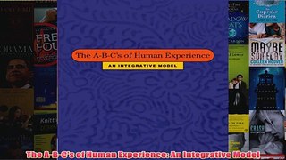 The ABCs of Human Experience An Integrative Model