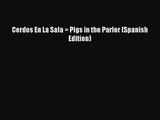 Cerdos En La Sala = Pigs in the Parlor (Spanish Edition) [Download] Full Ebook
