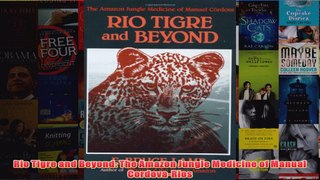 Rio Tigre and Beyond The Amazon Jungle Medicine of Manual CordovaRios